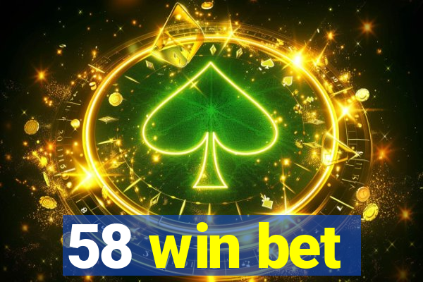 58 win bet